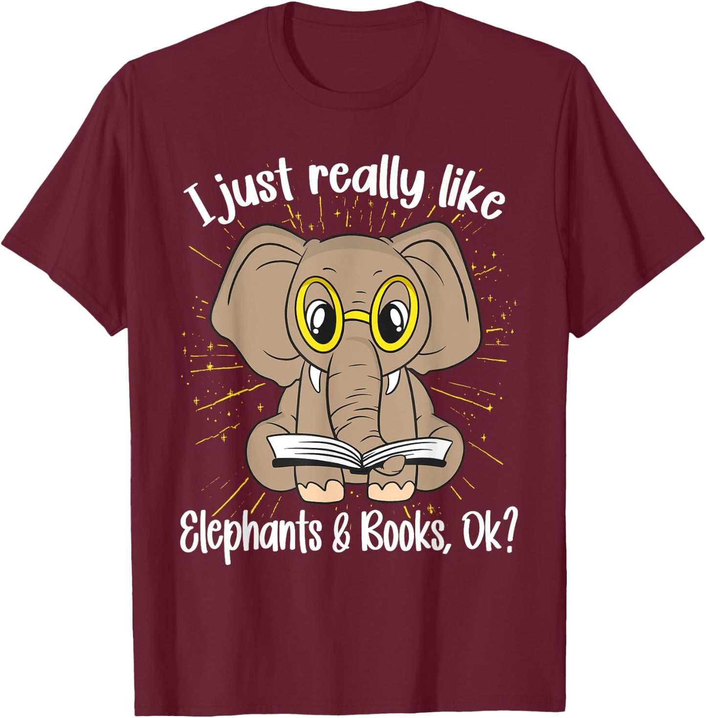 I just really like Elephants and Books, OK? Elephant T-Shirt - T-Shirt | Maroon