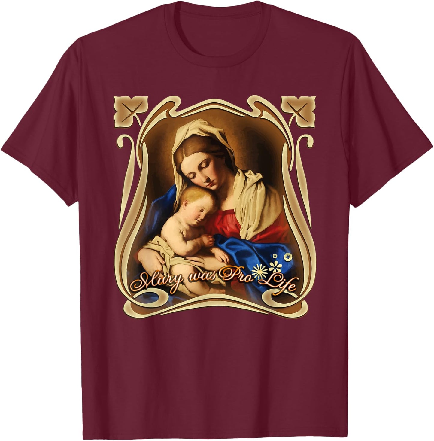 Pro Life Catholic Our Mother of God, Mary Lady Prolife T-Shirt - T-Shirt | Maroon