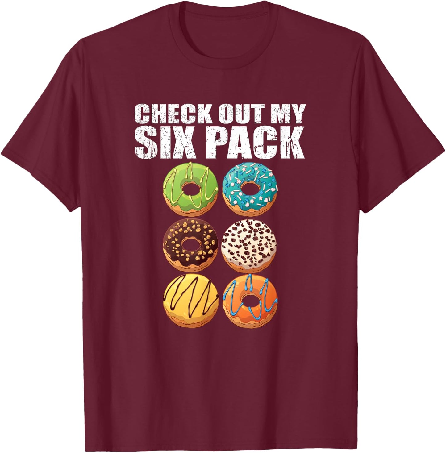 Check Out My Six Pack Donut - Funny Gym T-Shirt - T-Shirt | Maroon