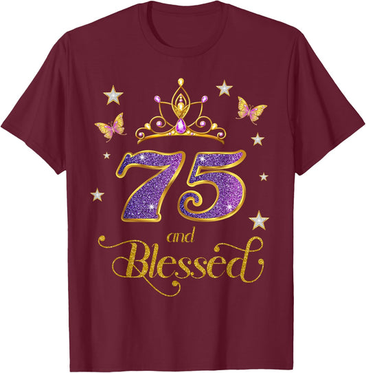 75 and Blessed 75 Years Old Birthday 75th Birthday T-Shirt - T-Shirt | Maroon
