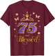 75 and Blessed 75 Years Old Birthday 75th Birthday T-Shirt - T-Shirt | Maroon