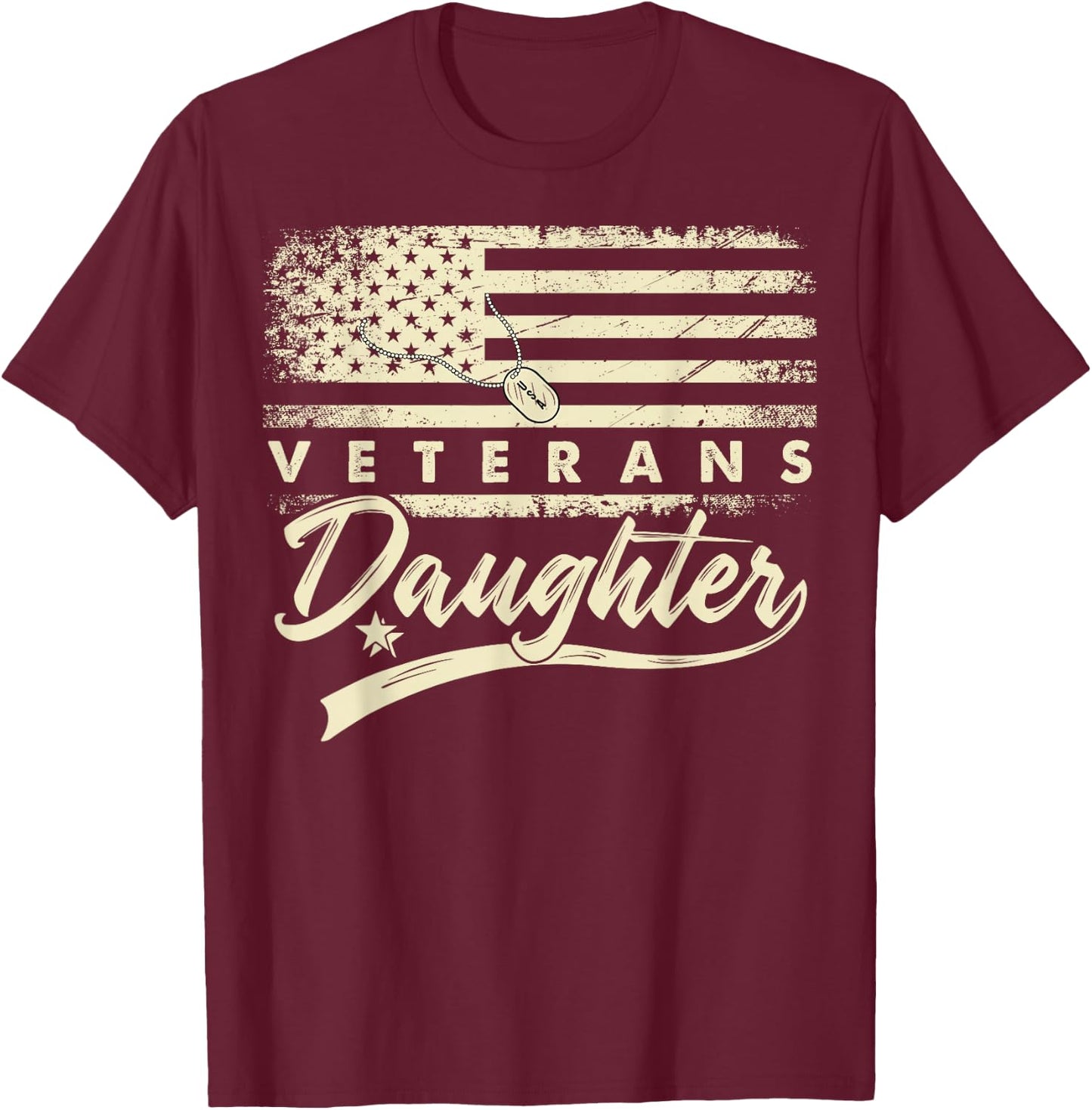 I'm Not Just a Daddy's Little Girl I'm a Veteran's Daughter T-Shirt - T-Shirt | Maroon
