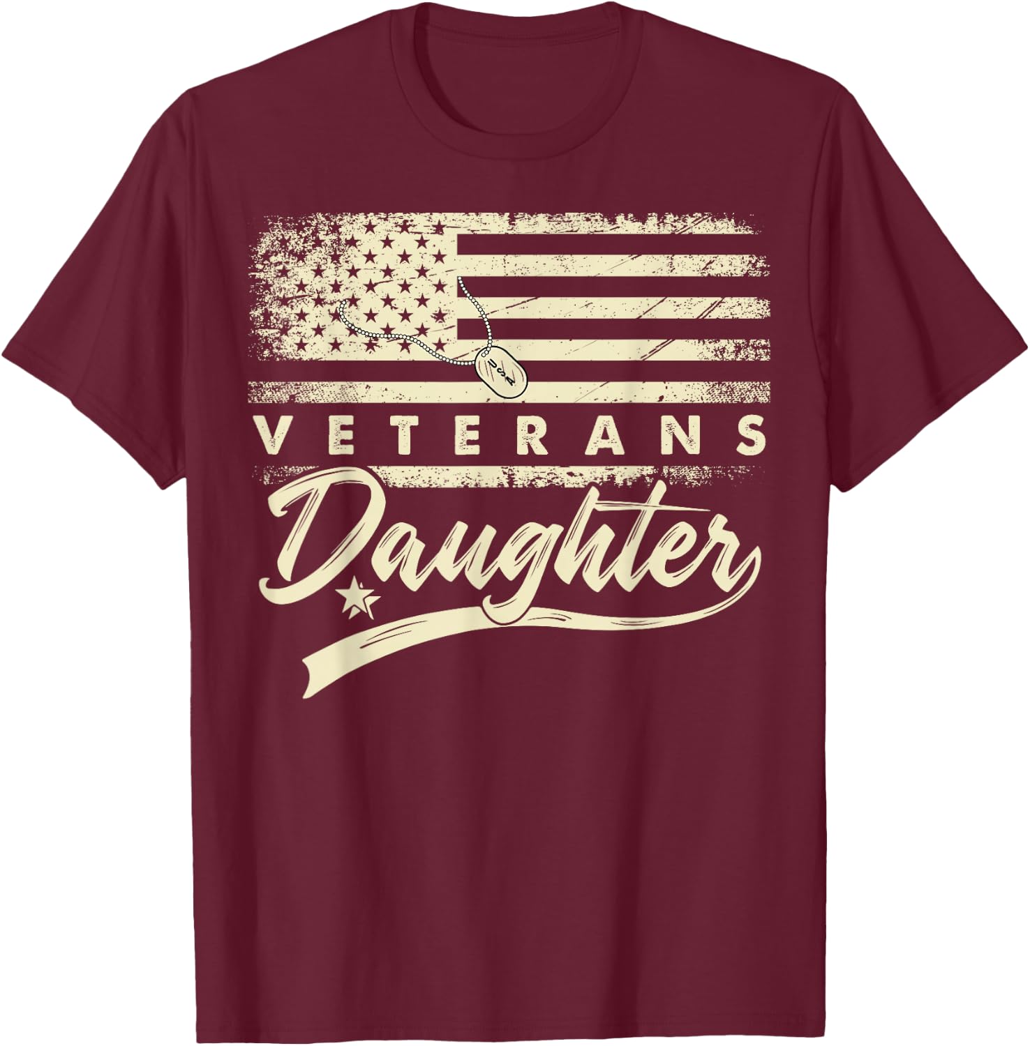 I'm Not Just a Daddy's Little Girl I'm a Veteran's Daughter T-Shirt - T-Shirt | Maroon