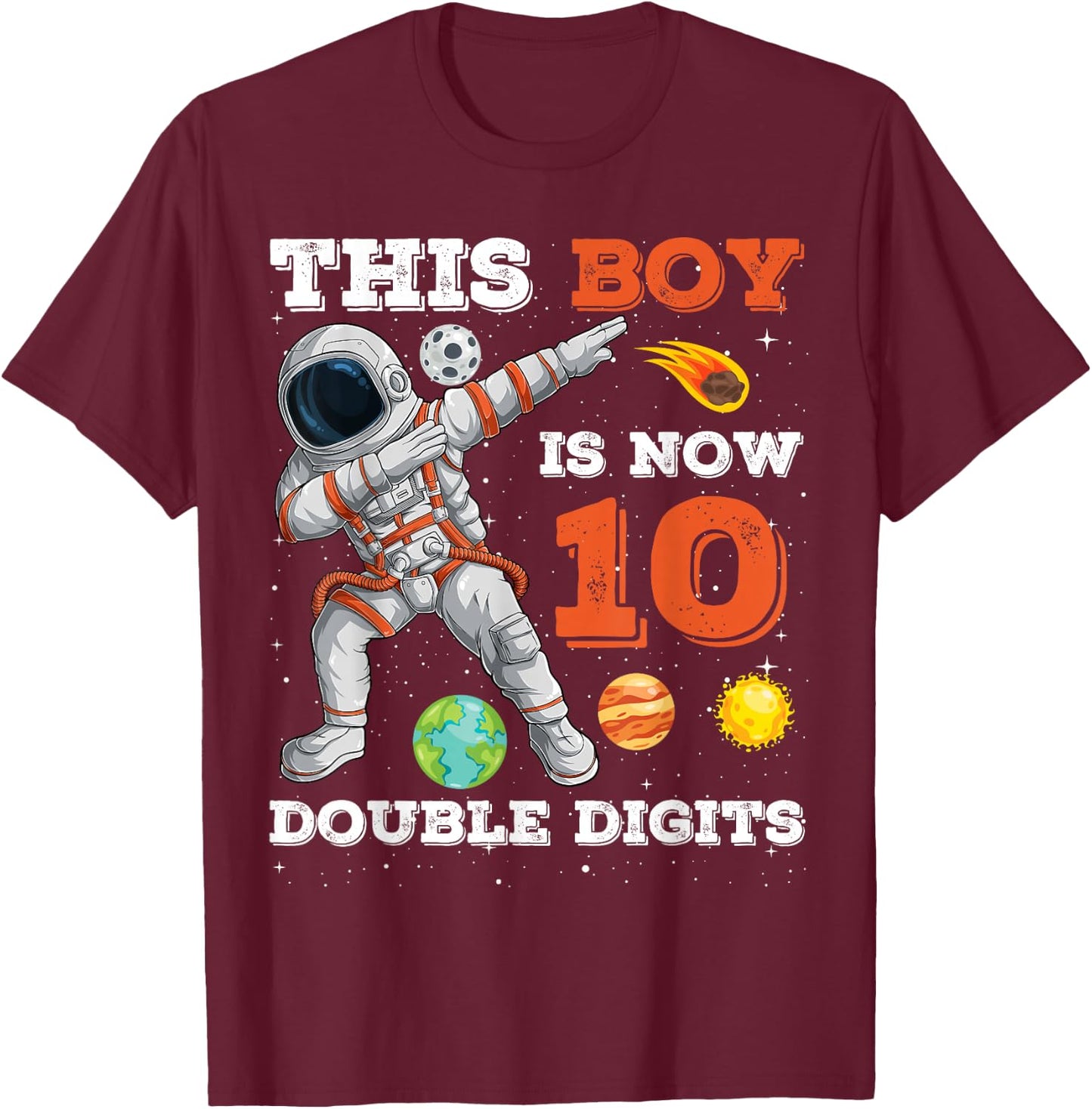This Boy is Now 10 Double Digits Astronaut Space 10 Yrs Old T-Shirt - T-Shirt | Maroon
