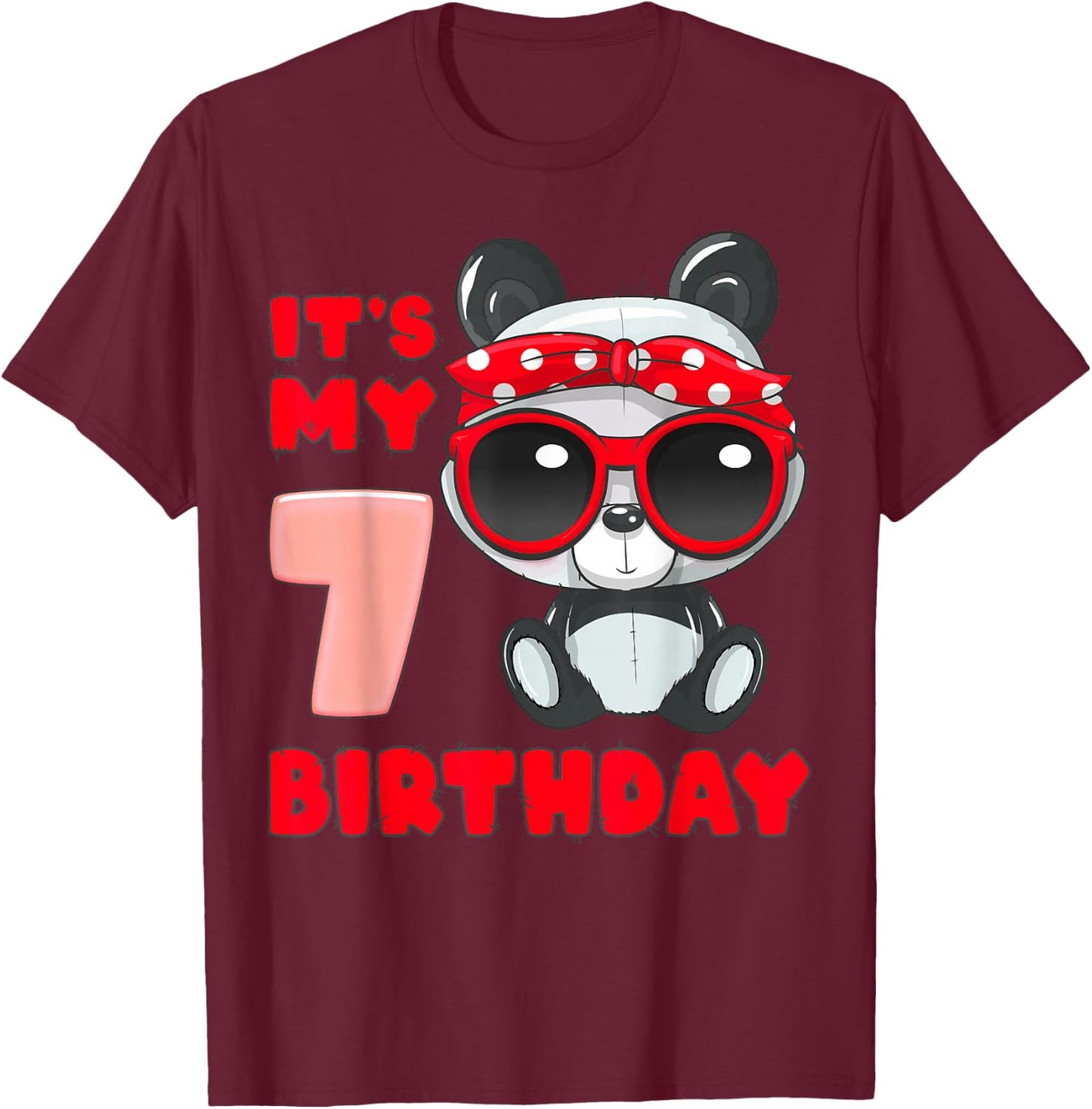 Birthday Girl 7 Year Old, Panda, It's My 7th Birthday T-Shirt - T-Shirt | Maroon