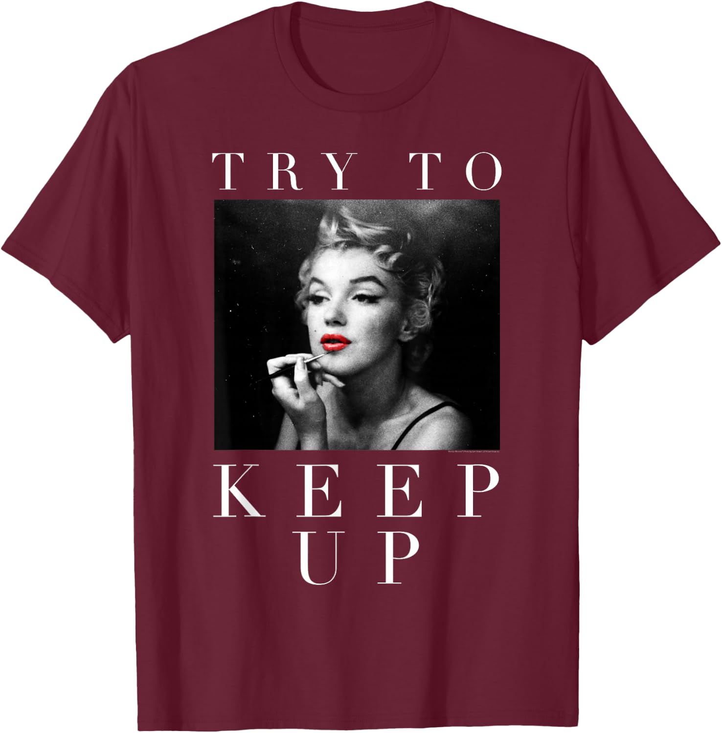 Marilyn Monroe Try to Keep Up Small T-Shirt - T-Shirt | Maroon