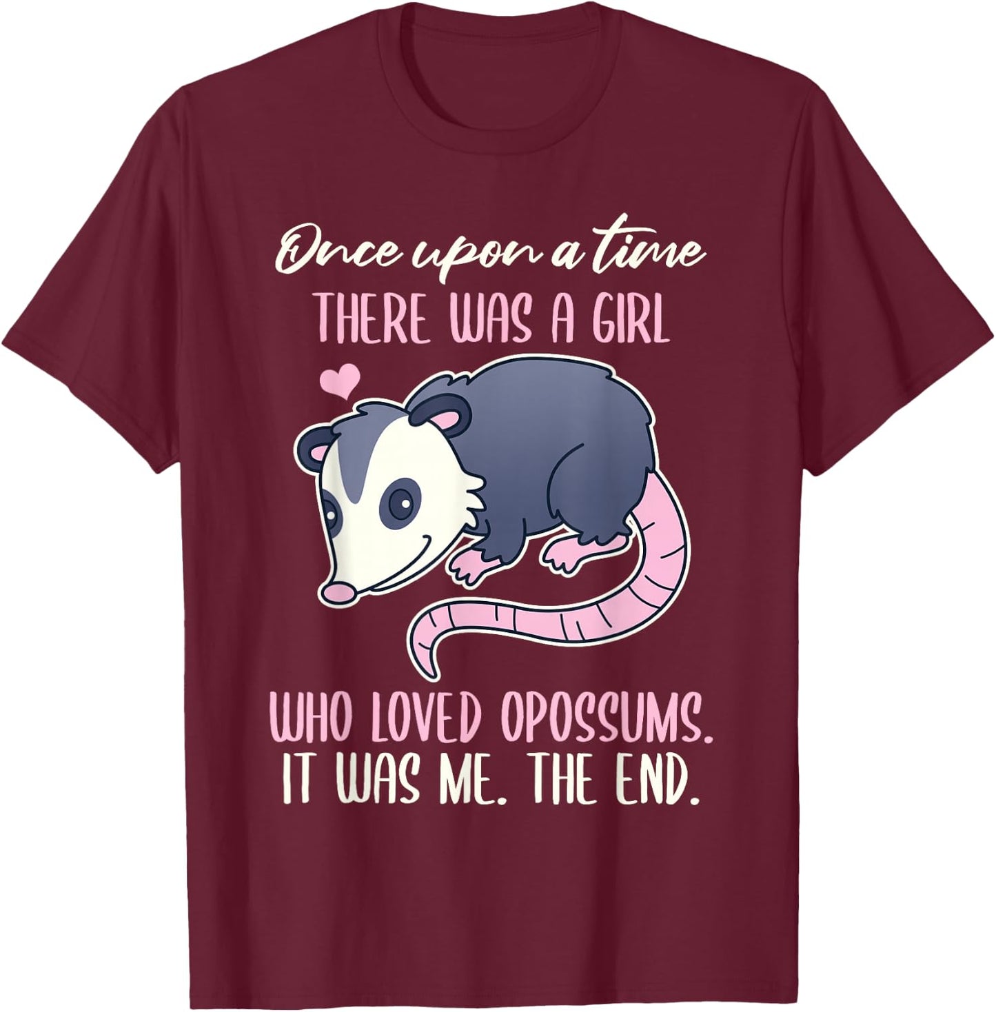 Once There Was A Girl Who Loved Opossums T-Shirt - T-Shirt | Maroon