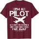 I'm A Pilot I Can't Fix Stupid Funny Airplane Pilot Aviation T-Shirt - T-Shirt | Maroon