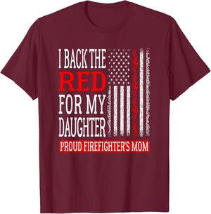 I Back The Red For My Daughter Firefighter's Mom Fire Mother T-Shirt - T-Shirt | Maroon