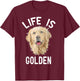 Cartoon Golden Retriever Gift Life is Golden Retrievers T-Shirt - T-Shirt | Maroon