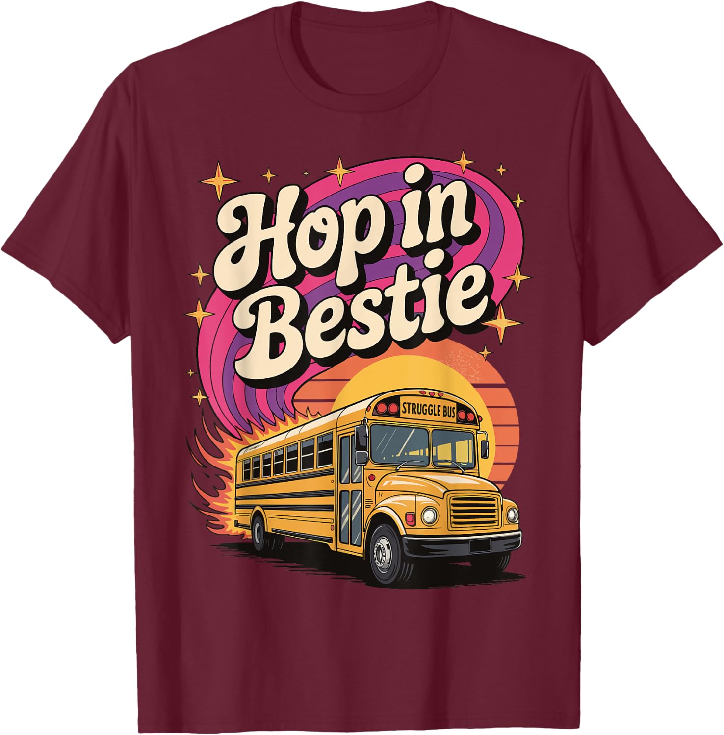 Hop In Bestie Struggle Bus T-Shirt - T-Shirt | Maroon