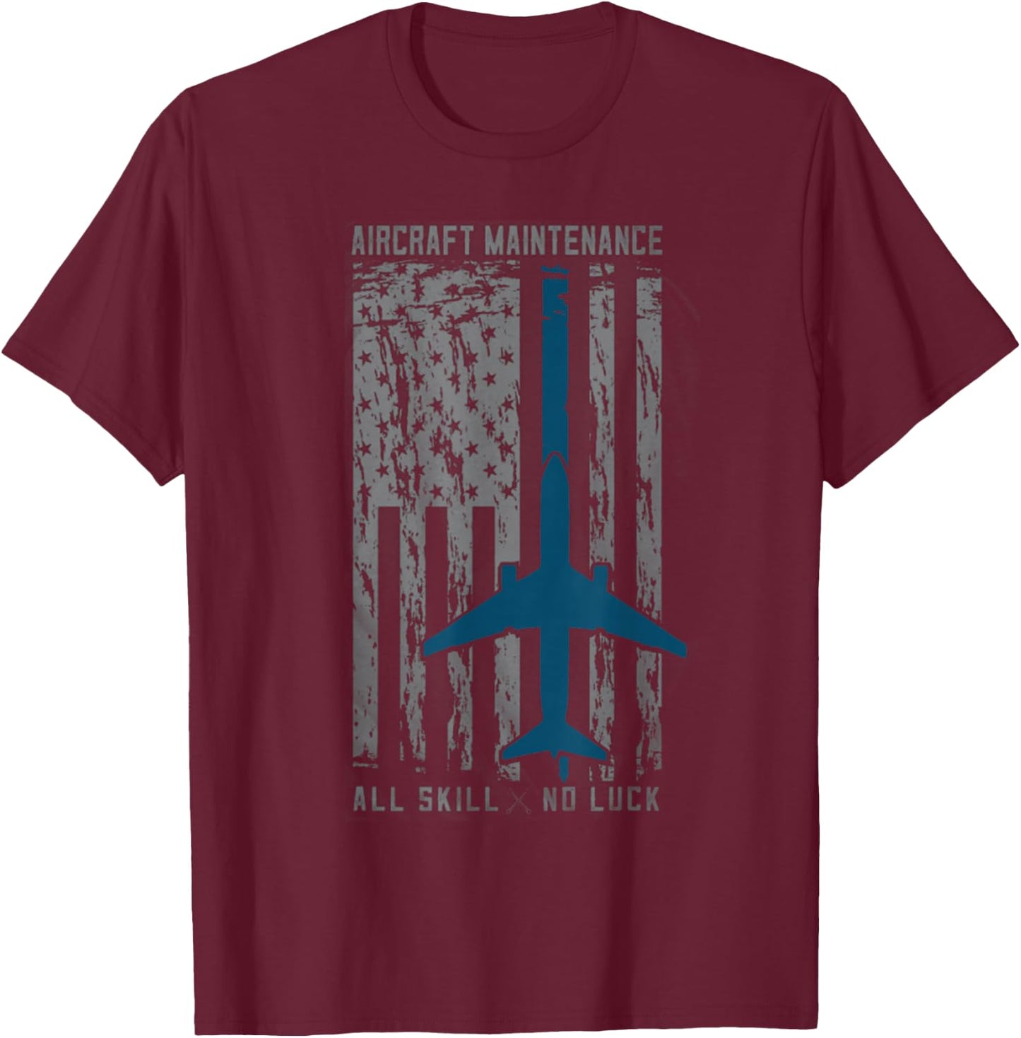 Aircraft Maintenance All Skill No Luck Shirt For Mechanic T-Shirt - T-Shirt | Maroon