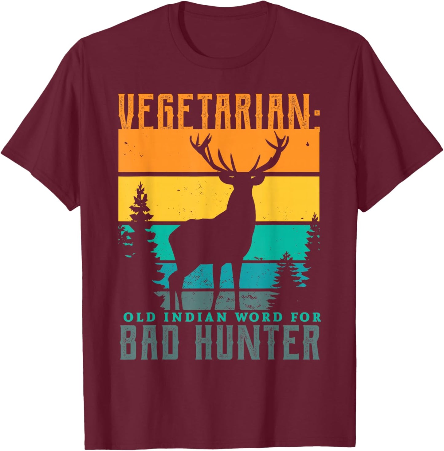Vegetarian old indian word for bad hunter hunting Gifts T-Shirt - T-Shirt | Maroon