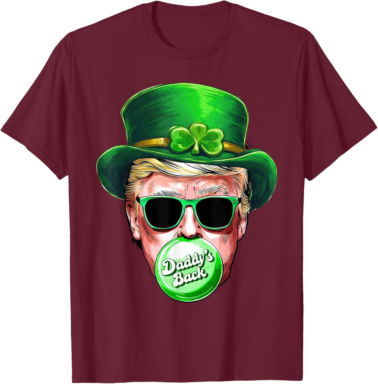 Daddy's Back Trump St Patrick's Day Lucky Shamrock Irish T-Shirt - T-Shirt | Maroon