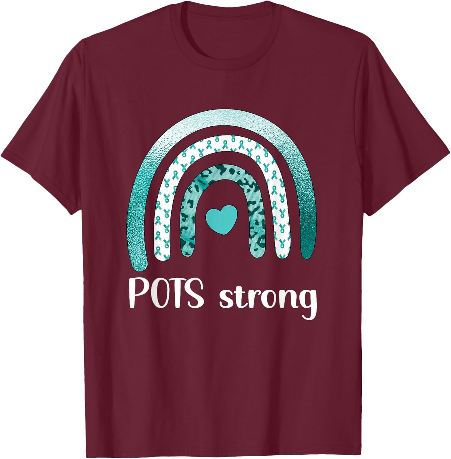 POTS Disease Awareness Month | POTS Warrior POTS Strong Postural Orthostatic Tachycardia Syndrome - -Adults, Black, Small, Short Sleeve T-Shirt - T-Shirt | Maroon