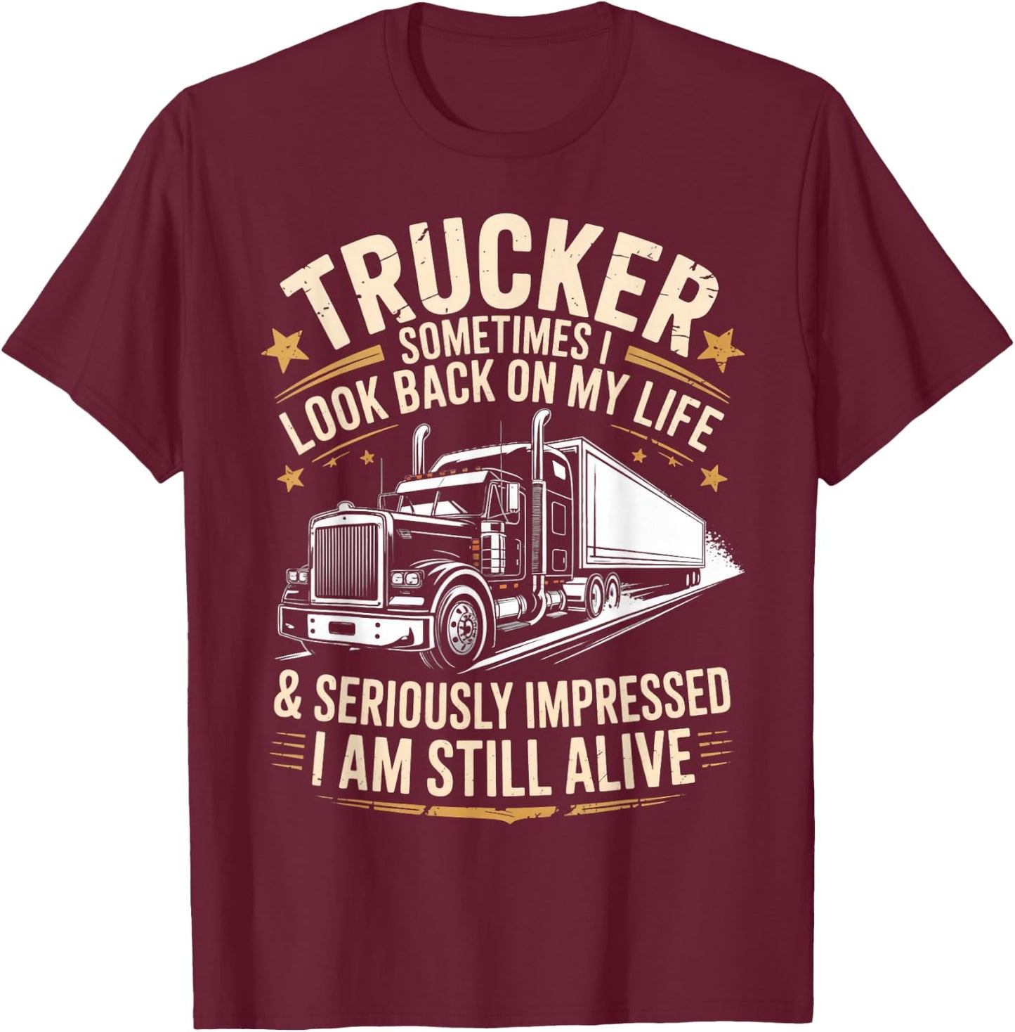 Semi-Trailer Tractor Wheeler Trucking Funny Trucker T-Shirt - T-Shirt | Maroon