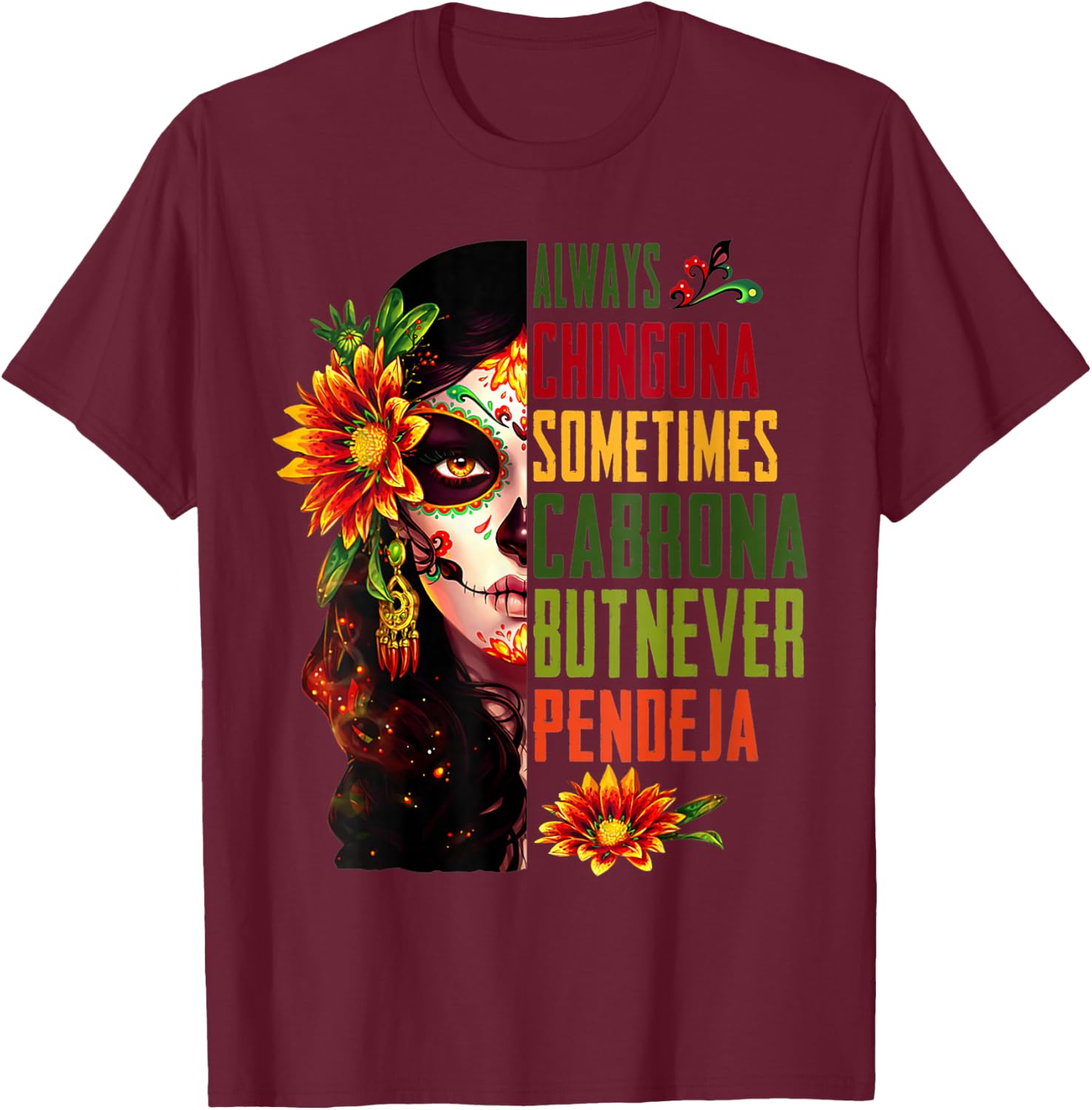 Funny Always Chingona But Never Pendeja T-Shirt - T-Shirt | Maroon