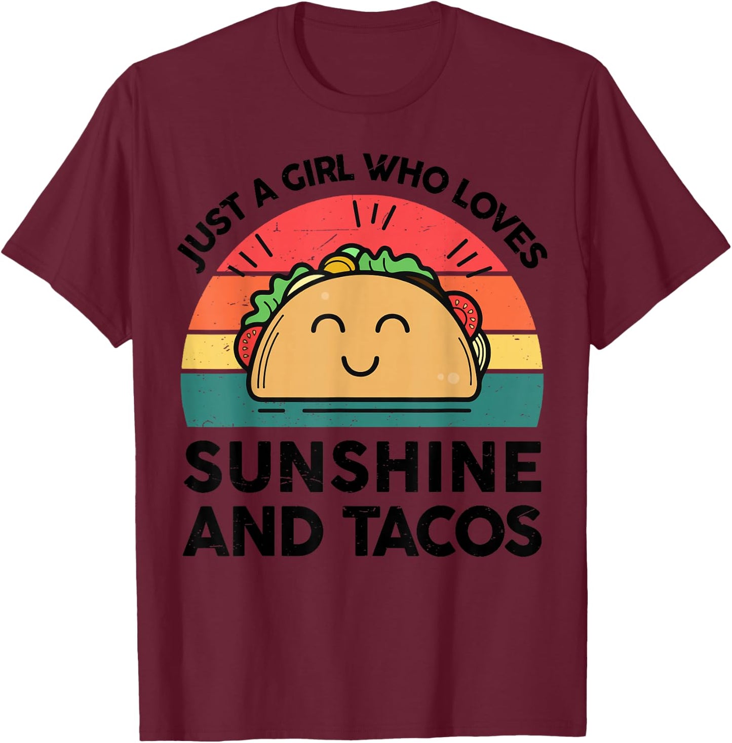 Girl Love Sunshine Taco Cinco Mayo Funny Mexican T-Shirt - T-Shirt | Maroon
