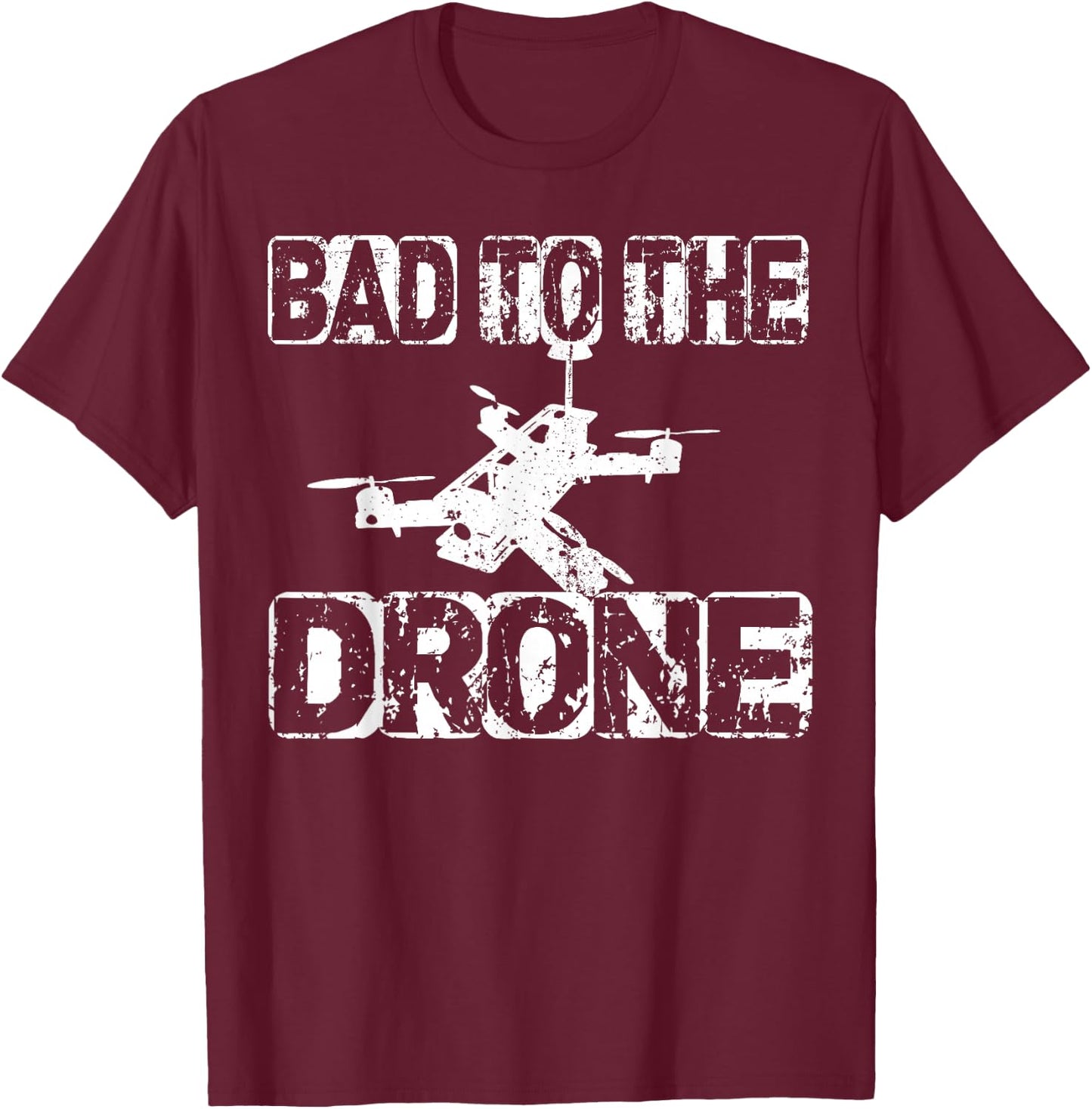 Bad to The Drone Pilot T Shirt FPV Quadcopter RC Quad Pilots T-Shirt - T-Shirt | Maroon