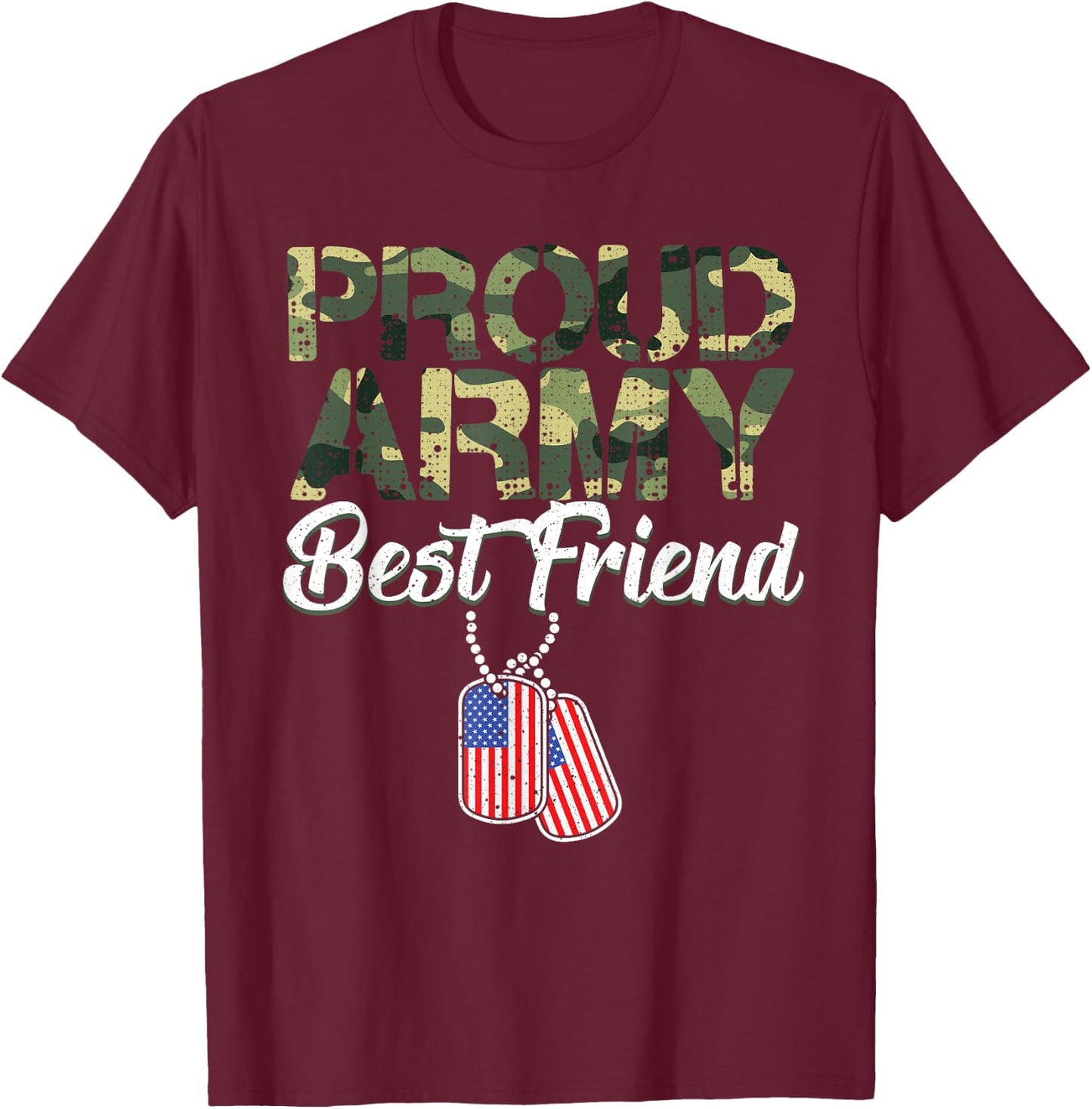 Funny Proud Army Best Friend Military Camo Design Men Women T-Shirt - T-Shirt | Maroon