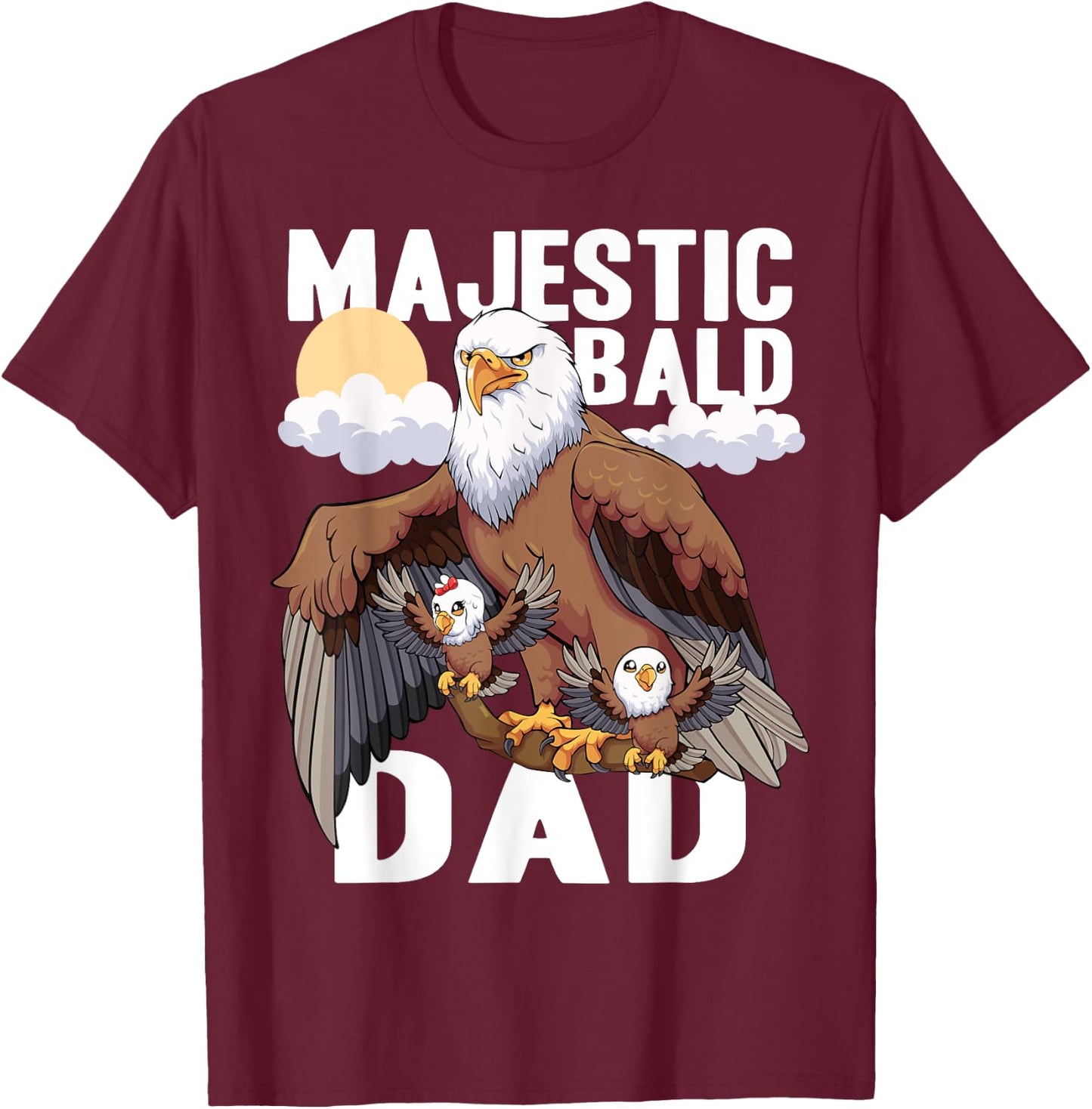 Father's Day Majestic Bald Dad Funny Bald Eagle T-Shirt - T-Shirt | Maroon