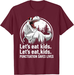 Funny Teacher Shirt Grammar Punctuation T rex Let's Eat Kids T-Shirt - T-Shirt | Maroon