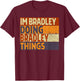 Retro I'm BRADLEY Doing BRADLEY Things Funny Birthday Joke T-Shirt - T-Shirt | Maroon
