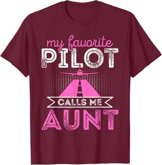 My Favorite Pilot Calls Me Aunt Funny Airplane Pilot Aunt T-Shirt - T-Shirt | Maroon