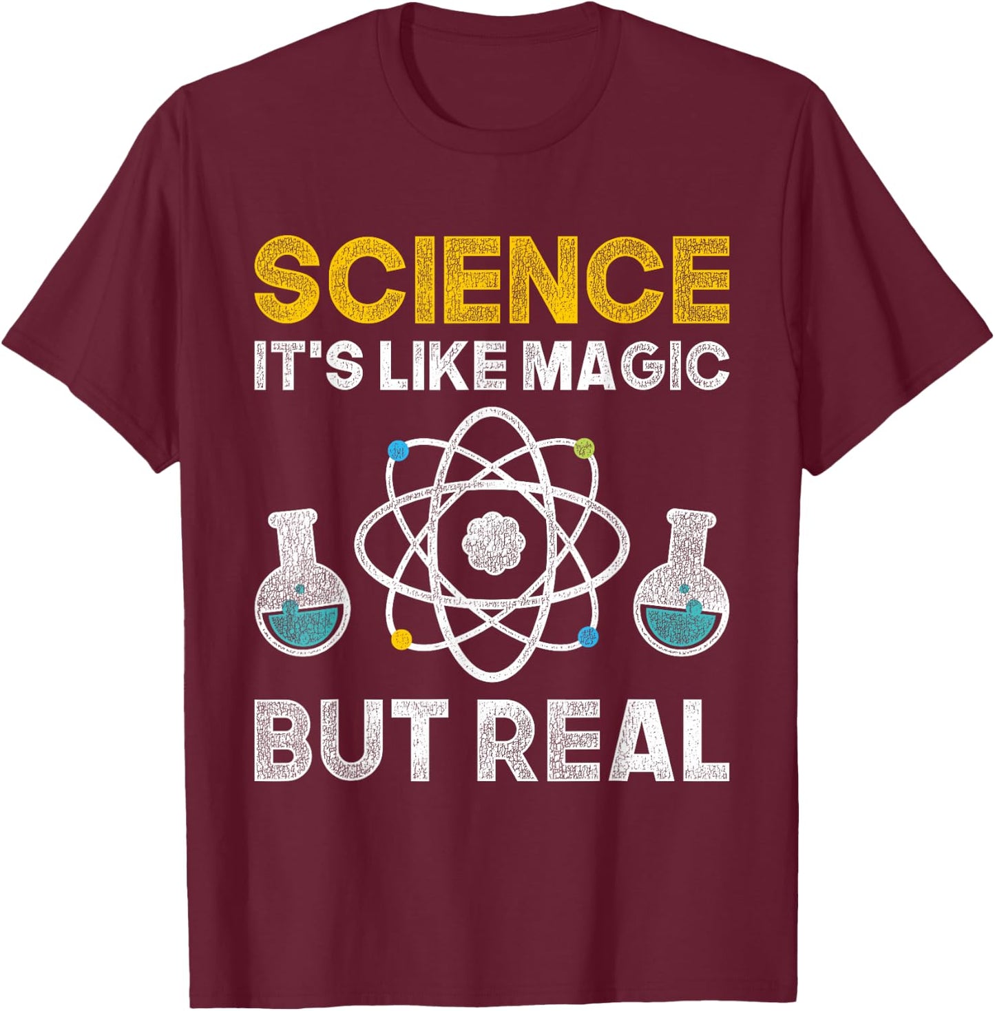 Science Its Like Magic But Real Science T-Shirt - T-Shirt | Maroon