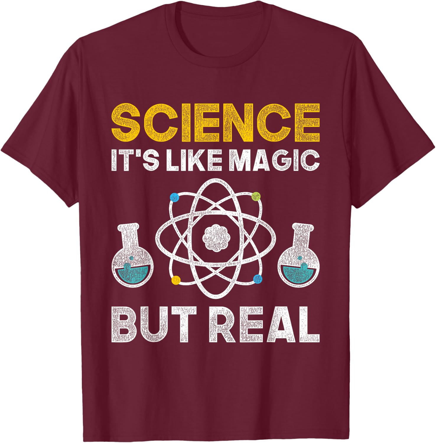 Science Its Like Magic But Real Science T-Shirt - T-Shirt | Maroon