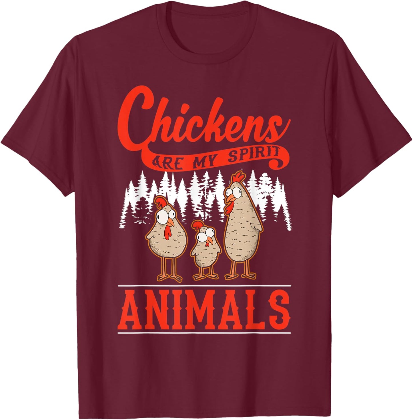Chickens are my spirit animals Chicken T-Shirt - T-Shirt | Maroon