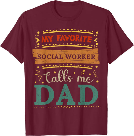 My favorite Social Worker calls me dad Social Worker dad T-Shirt - T-Shirt | Maroon