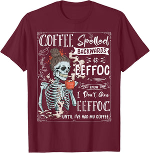 Coffee Spelled Backwards is eeffoc Skeleton Drinking Coffee T-Shirt - T-Shirt | Maroon