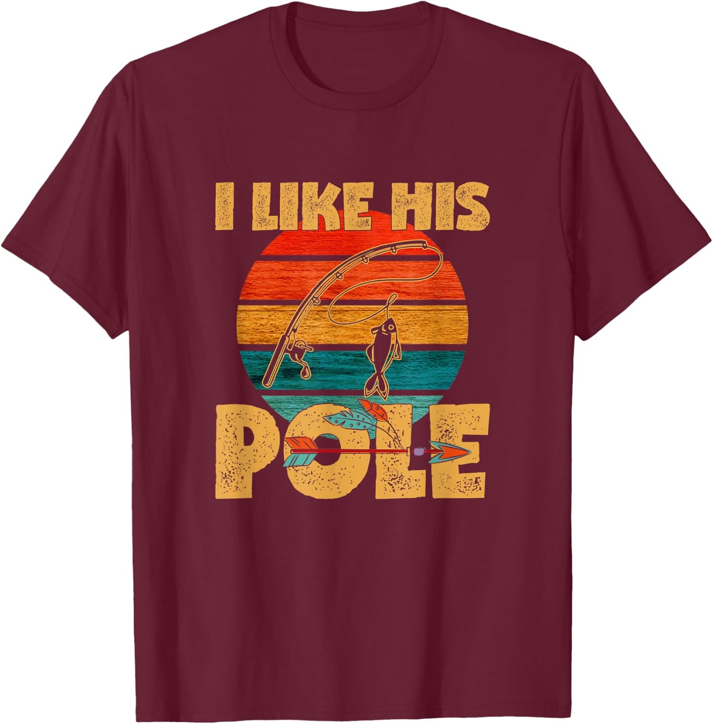 Women's I Like His Pole - Funny Fishing Matching Couples T-Shirt - T-Shirt | Maroon