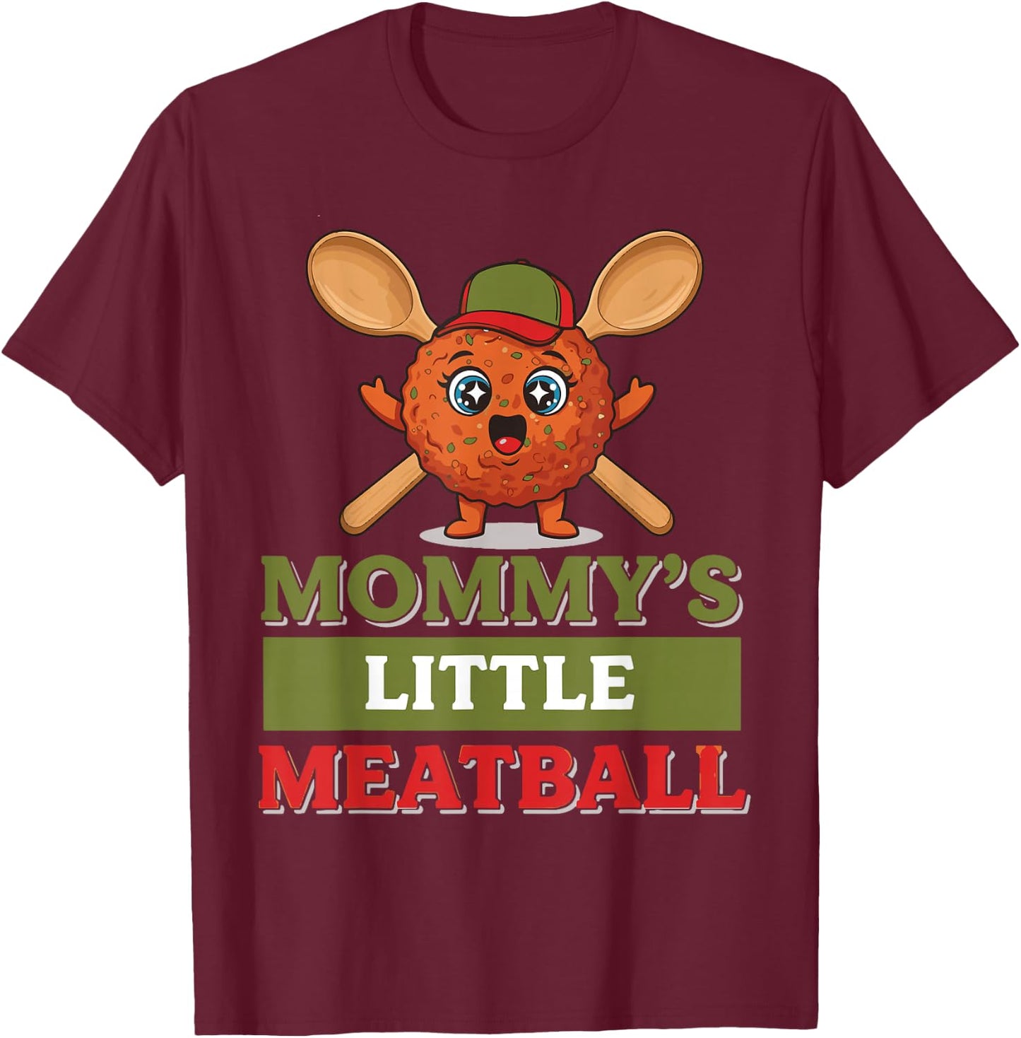 Funny Mommy’s Little Meatball Cute Italian Family Humor T-Shirt - T-Shirt | Maroon
