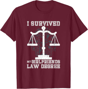 I survived my Girlfriends Law Degree | Law Student T-Shirt - T-Shirt | Maroon