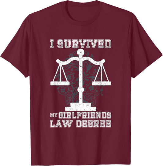 I survived my Girlfriends Law Degree | Law Student T-Shirt - T-Shirt | Maroon