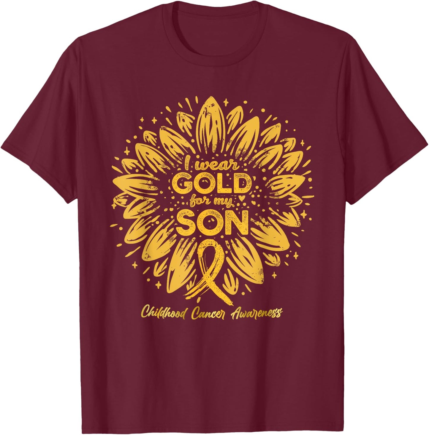 I Wear Gold For My Son - Gold Sunflower Childhood Cancer T-Shirt - T-Shirt | Maroon