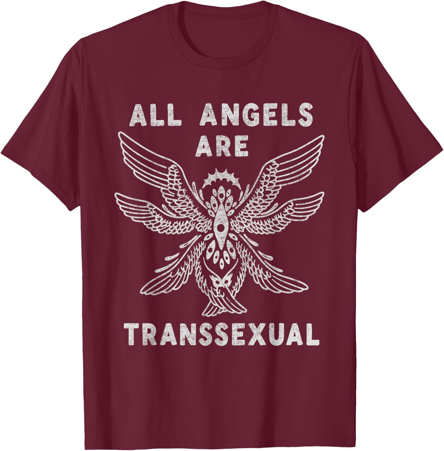 All Angels are Transsexual Biblically Accurate Angel T-Shirt - T-Shirt | Maroon