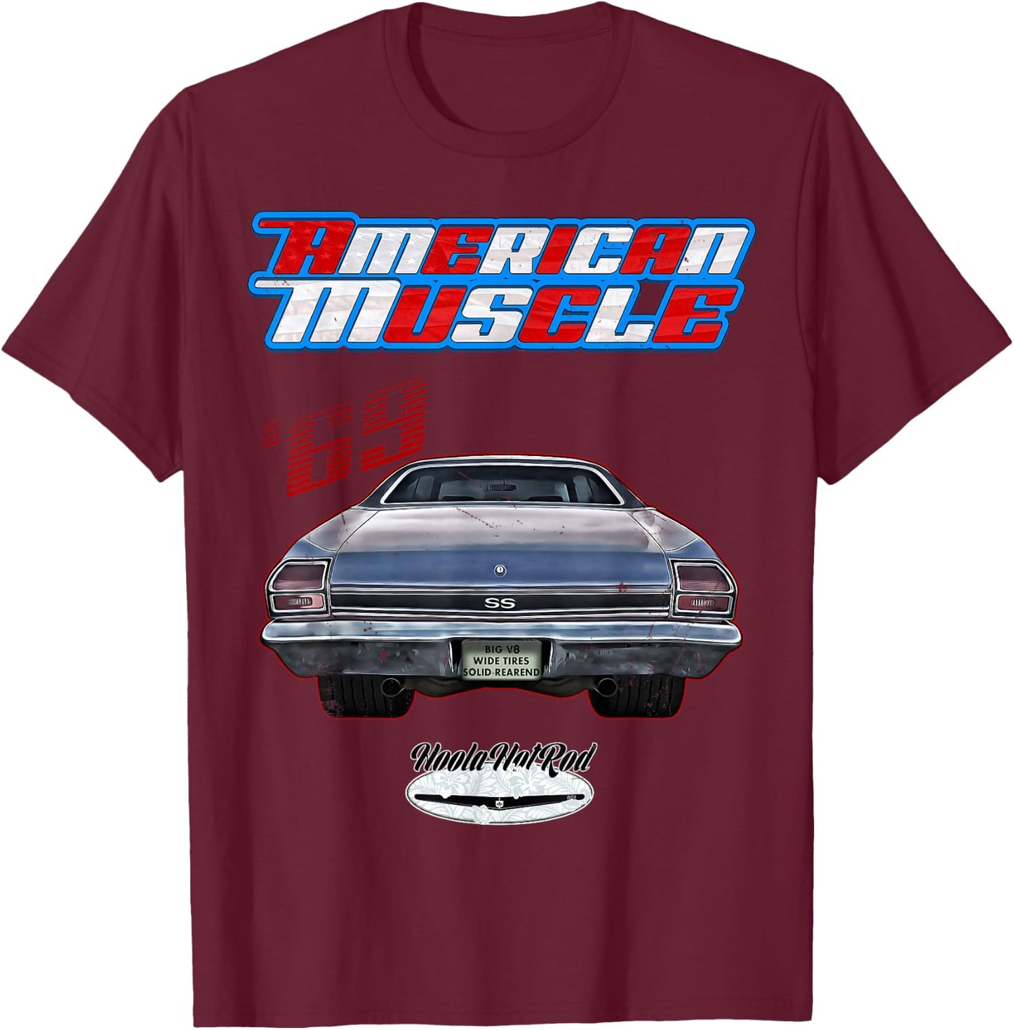 CLICK FOR MORE HOTRODS CUSTOM MUSCLE CARS TRUCKS 1969 Chevelle, Muscle Car, SS454, SS427, SS396, Hotrod, Drag Race - Black, -Adults, Short Sleeve, , Modern, American Muscle T-Shirt - T-Shirt | Maroon