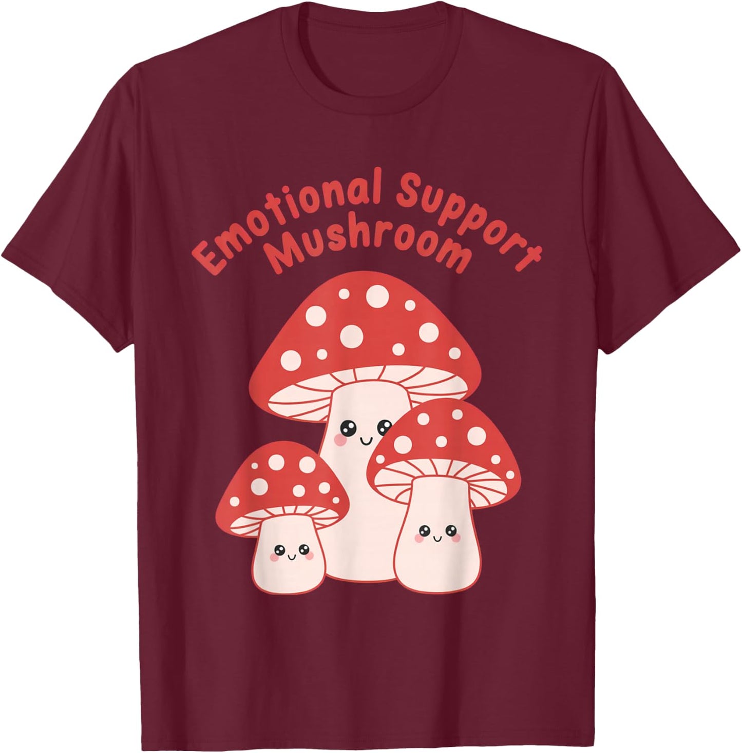 Emotional Support Mushroom Cute Kawaii Fungi Aesthetic Art T-Shirt - T-Shirt | Maroon