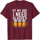 At My Age I Need Glasses - Funny Beer Drinking T-Shirt - T-Shirt | Maroon