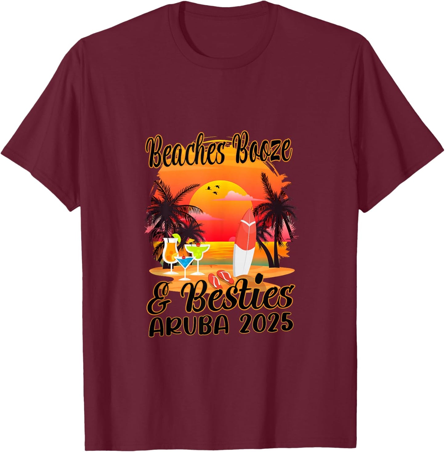 Girls Trip 2025 Aruba Friends Beaches Booze And Bestie T-Shirt - T-Shirt | Maroon