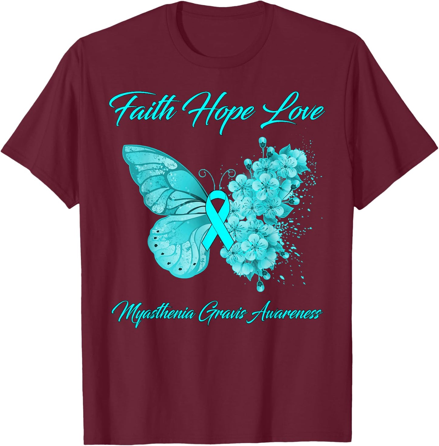 Butterfly Faith Hope Love Myasthenia Gravis Awareness T-Shirt - T-Shirt | Maroon