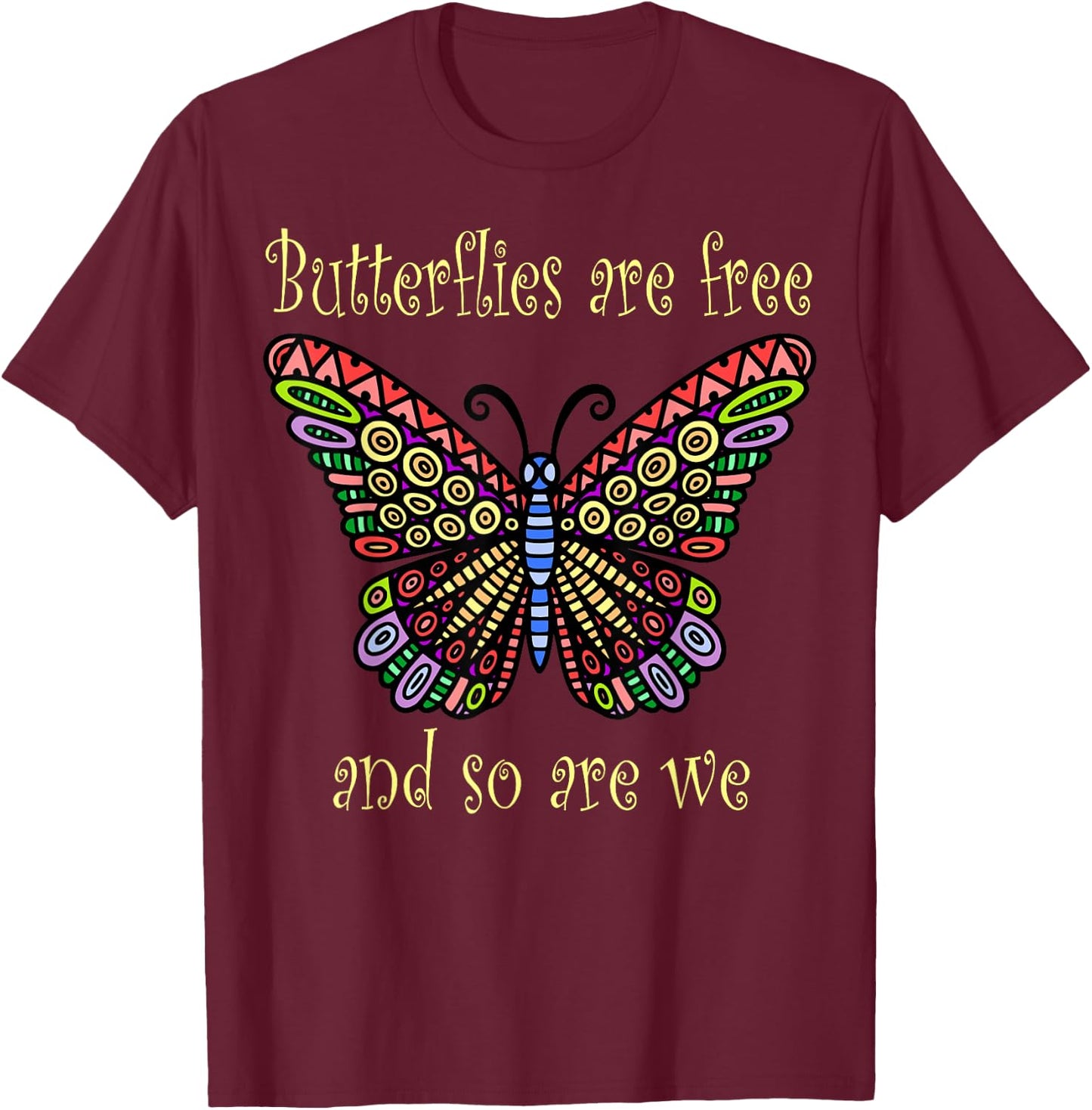 Butterflies Are Free T-Shirt - T-Shirt | Maroon