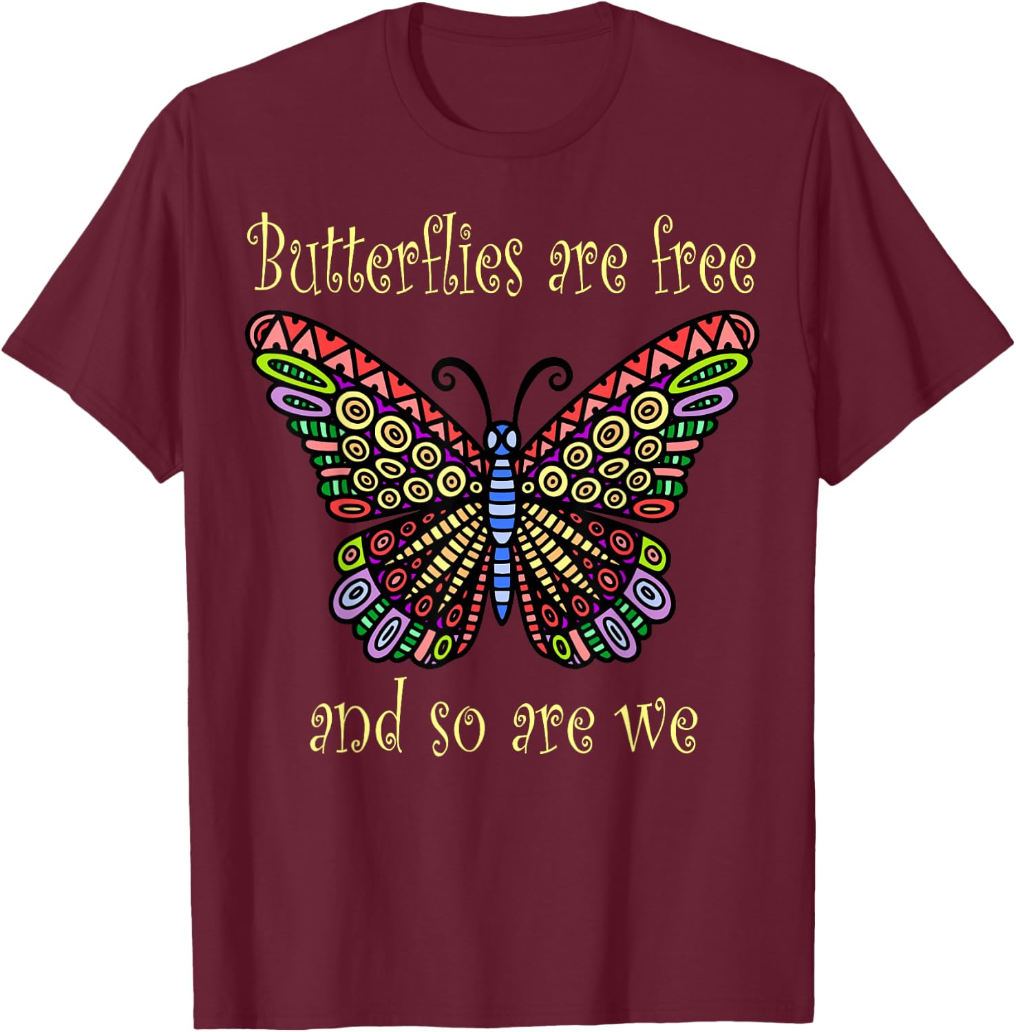 Butterflies Are Free T-Shirt - T-Shirt | Maroon