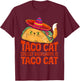 taco cat spelled backwards is taco cat Women T-Shirt - T-Shirt | Maroon