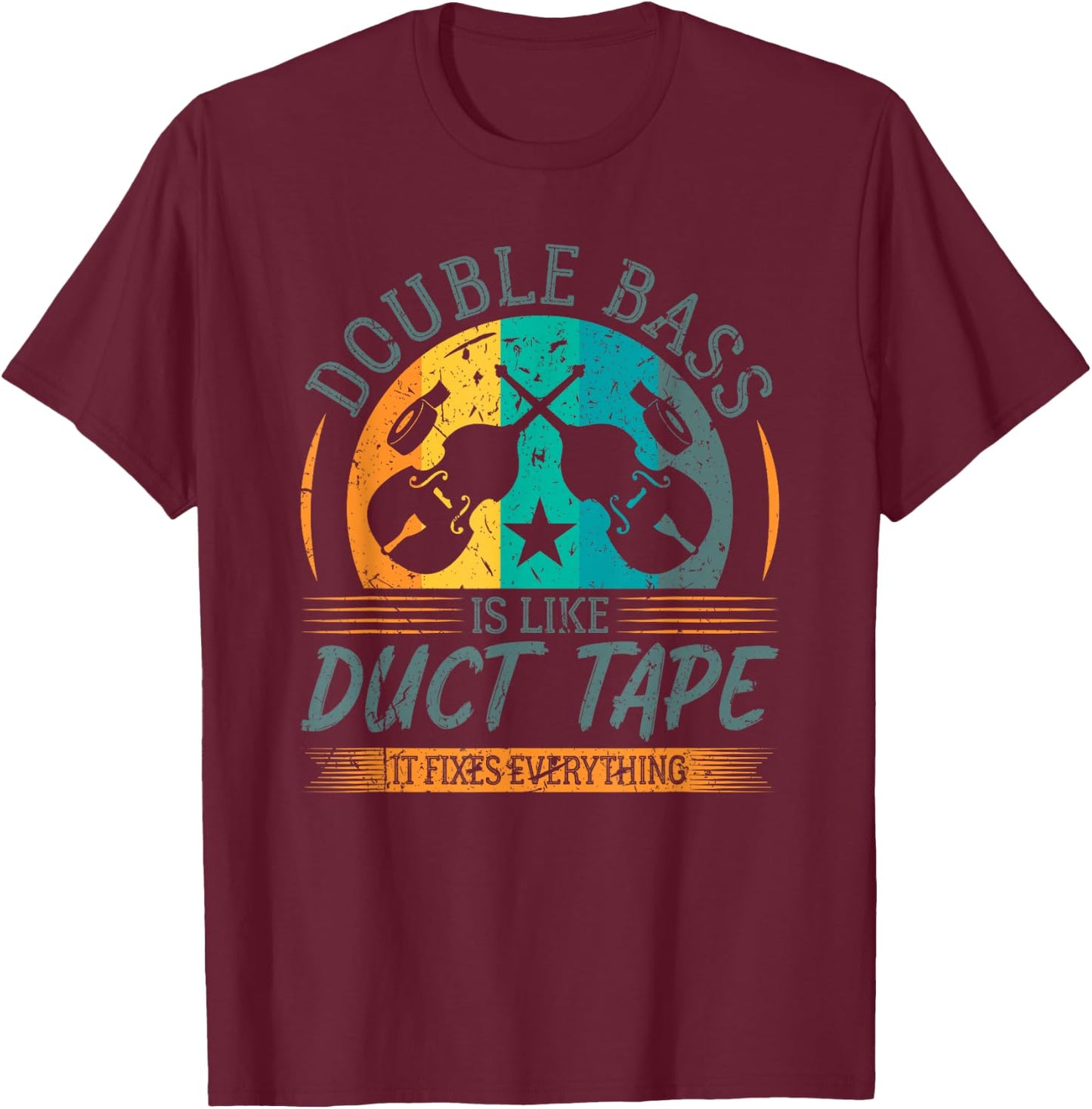 Double Bass is like Duct Tape Upright Bass Contrabass Player T-Shirt - T-Shirt | Maroon