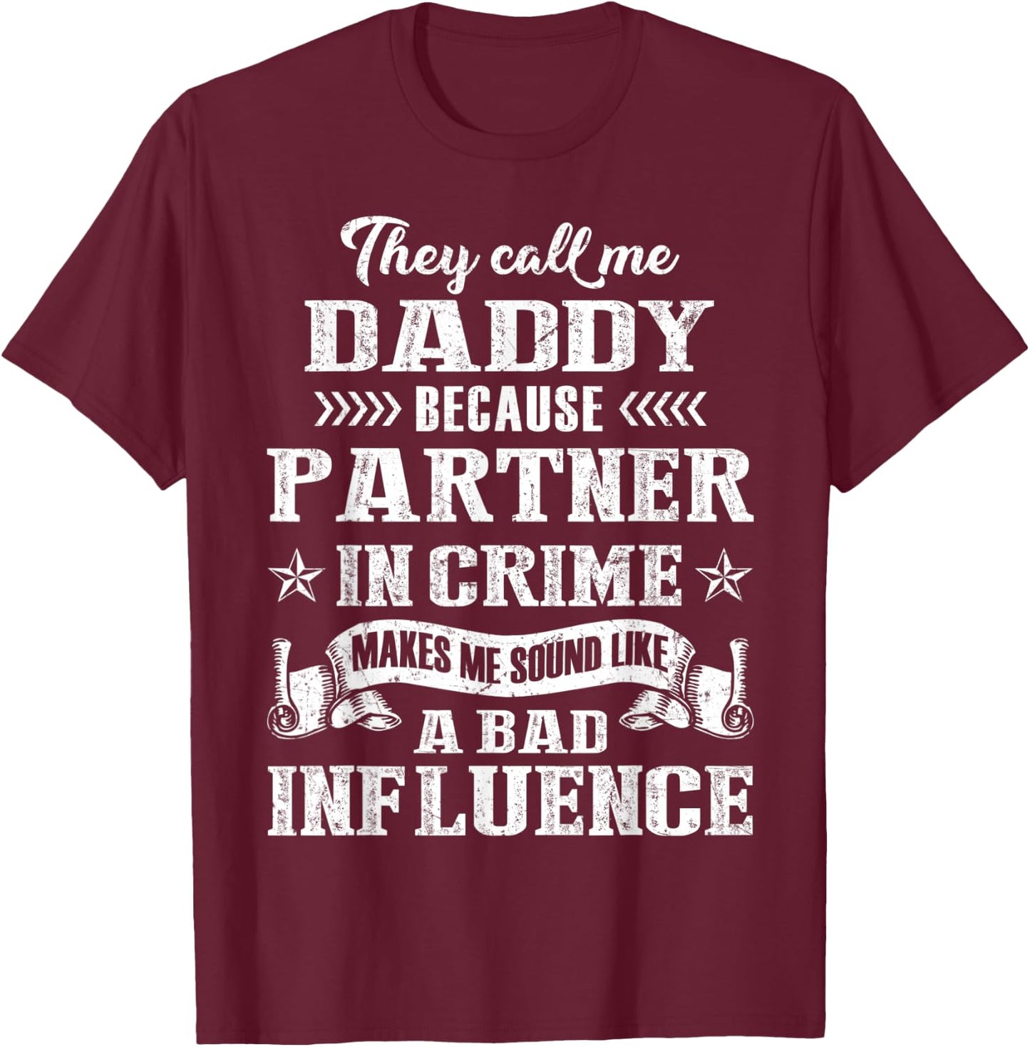 They Call Me Daddy Partner In Crime Fathers Day T-Shirt - T-Shirt | Maroon