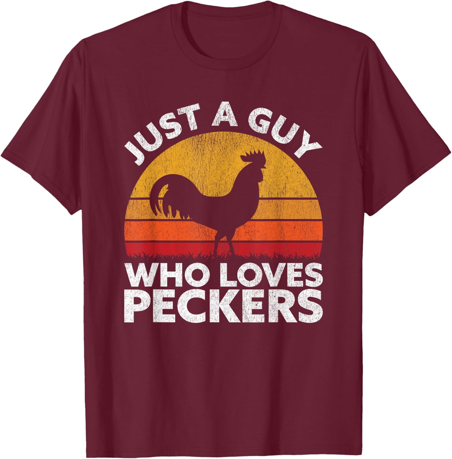 Just A Guy Who Loves Peckers - Funny Chicken Poultry Farmer T-Shirt - T-Shirt | Maroon